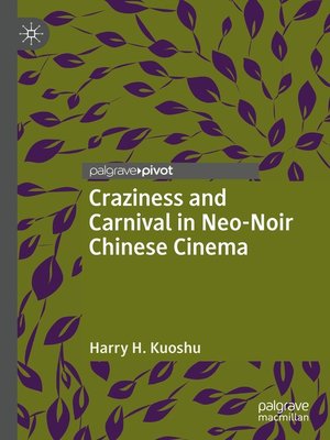 cover image of Craziness and Carnival in Neo-Noir Chinese Cinema